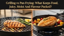 Grilling vs Pan Frying: What Keeps Food Juicy, Moist And Flavour Packed?