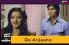 How <i>Do Anjaane</i> Brought  How <i>Do Anjaane</i> Brought