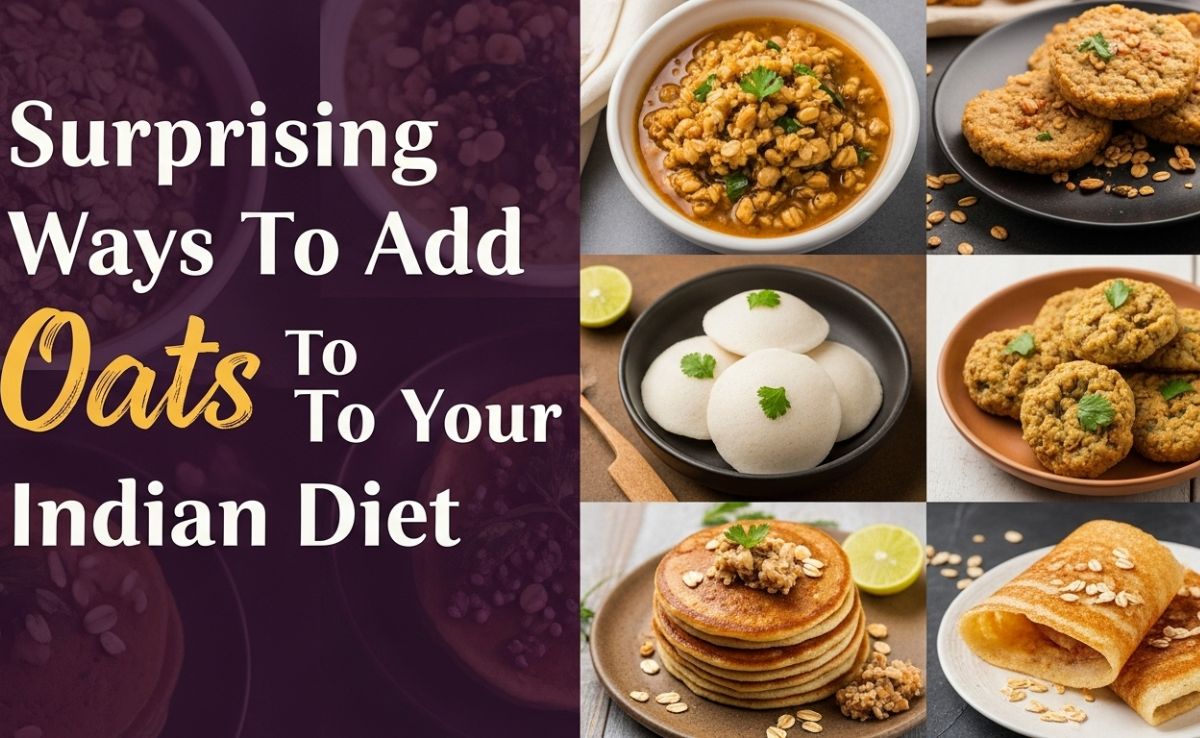 6 Surprising Ways To Add Oats To Your Indian Diet