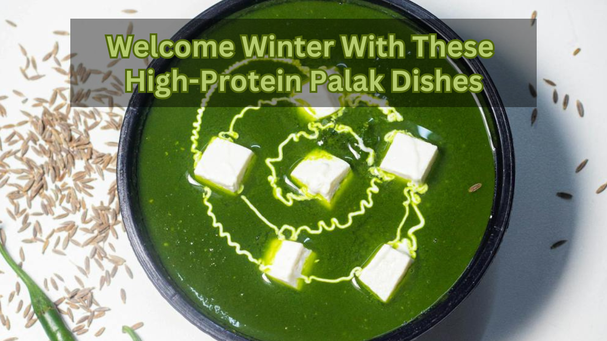 8 High-Protein Palak Dishes To Welcome Winter With