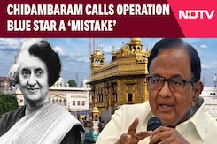 Indira Gandhi Paid With Her Life For Op Blue Star Mistake: P Chidambaram Indira Gandhi Paid With Her Life For Op Blue Star Mistake: P Chidambaram