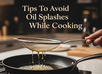 6 Easy Hacks To Prevent Oil From Splattering While Frying 6 Easy Hacks To Prevent Oil From Splattering While Frying