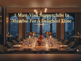 5 Must-Visit Supperclubs In Mumbai For A Delightful Time