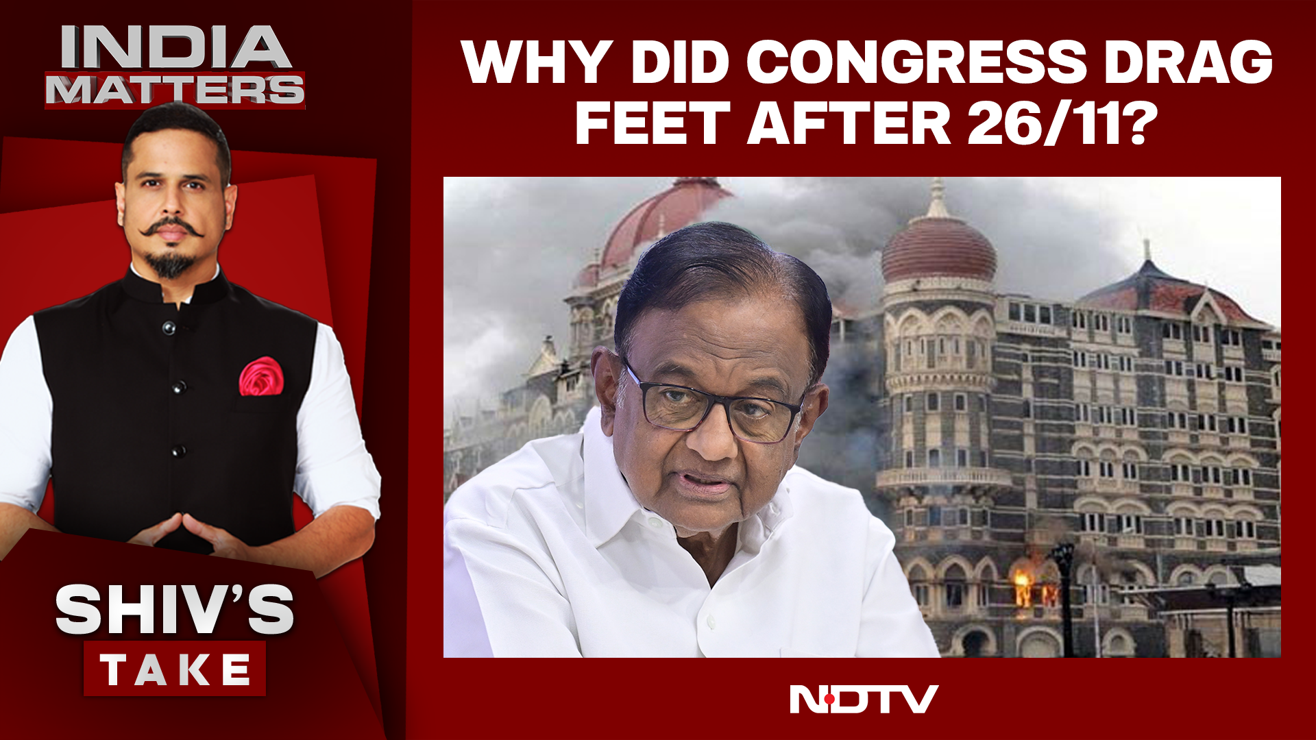 Video: Why Did Congress Drag Feet After 26/11 Mumbai Attacks?