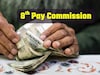 2026 में सरकारी नौकरी लगी तो क्या मिलेगा 8वें वेतन आयोग का फायदा? ये रहा जवाब