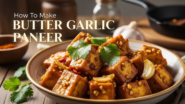 How To Make Restaurant-Style Butter Garlic Paneer In Just 15 Minutes