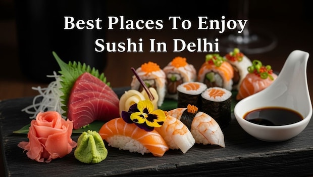 Top 11 Restaurants In Delhi Serving Authentic Sushi You'll Love