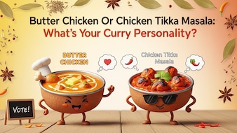 Butter Chicken Or Tikka Masala? What Your Curry Choice Says About You