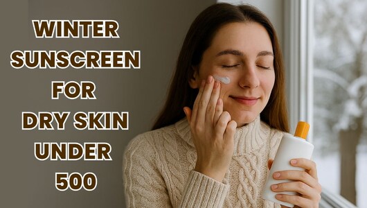 सर्दियों में ड्राई स्किन के लिए ये बेहतरीन Sunscreen Deals रहेंगी आपके लिए बेस्ट, 500 रुपये से कम है इनकी कीमत