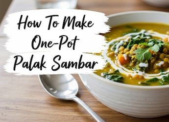 How To Make One-Pot Palak Sambar For A Healthy Dinner Meal