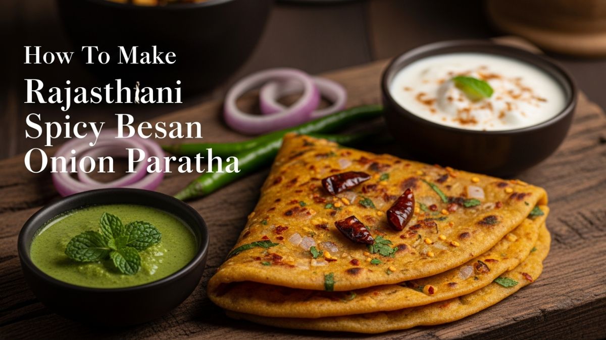 How To Make Rajasthani Besan And Onion Paratha
