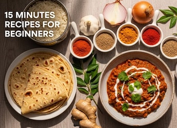 6 Easy Indian Recipes You Can Cook In 15 Minutes