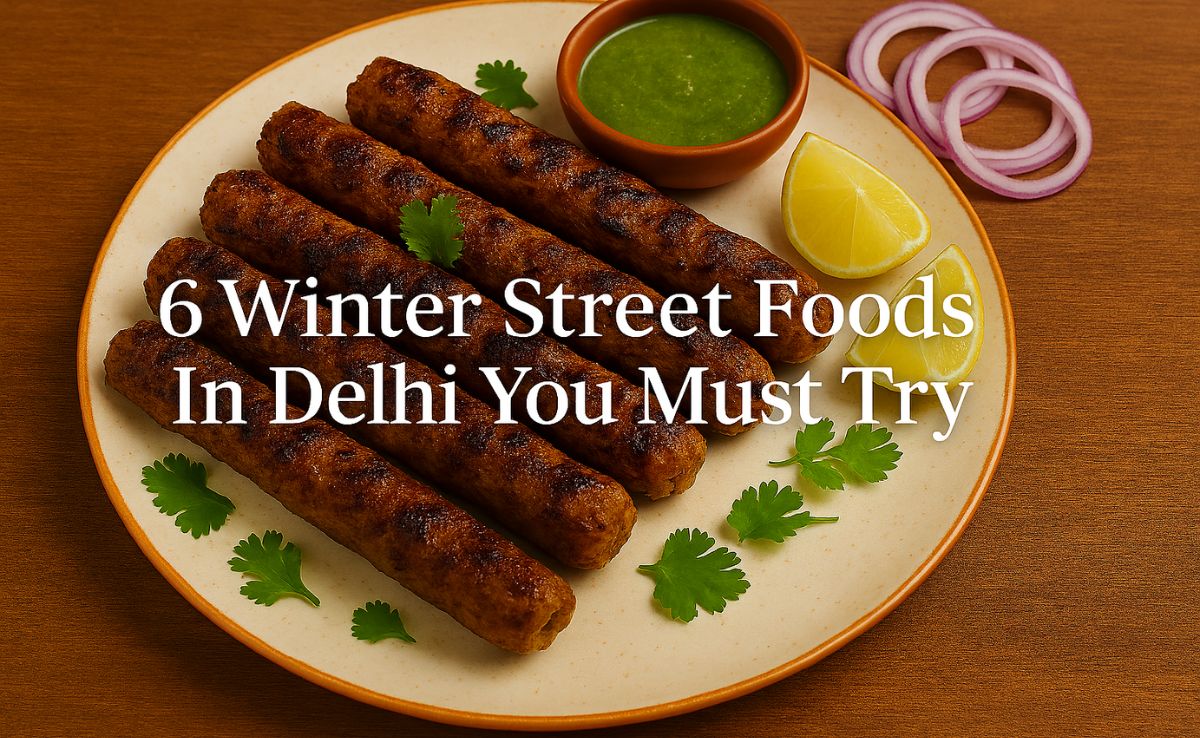 6 Delicious Street Foods In Delhi You Shouldn't Miss This Winter