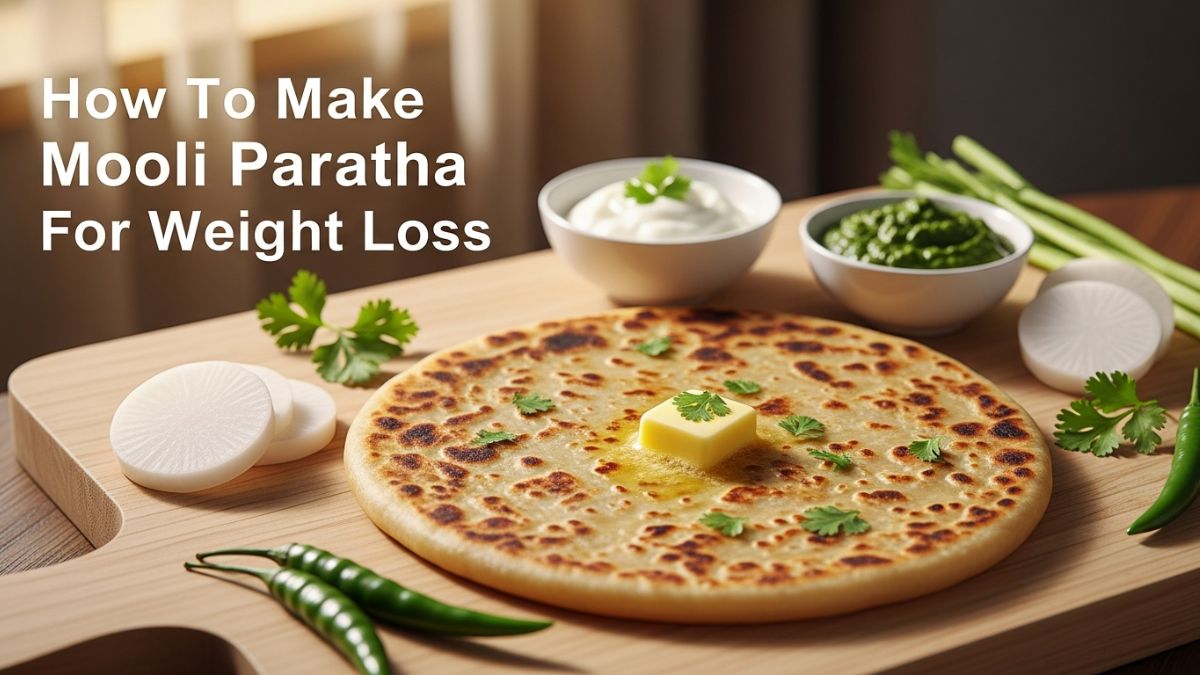 How To Make Mooli Paratha For Weight Loss Without Losing Flavour