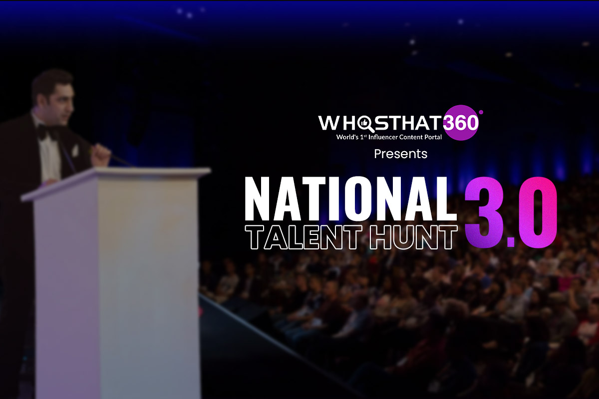 Whosthat360,Whosthat360 national hunt 3.0,National Talent Hunt 2.0 Winners,social media,what is whosthat360,Who is the CEO of Whosthat360,viral news,Whosthat360 articles,Whosthat360 influencer news,trending story