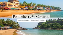 Pondicherry vs Gokarna: Which Is Better For A Peaceful Beach Getaway?