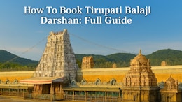 How To Book Tirupati Balaji Darshan Without Stress: A Step-By-Step Guide
