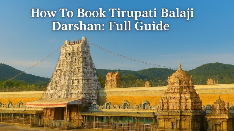 How To Book Tirupati Balaji Darshan Without Stress: A Step-By-Step Guide