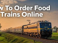 How To Order Food On Trains Online: Hot Meals Delivered To Your Seat in India
