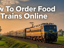 How To Order Food On Trains Online: Hot Meals Delivered To Your Seat in India