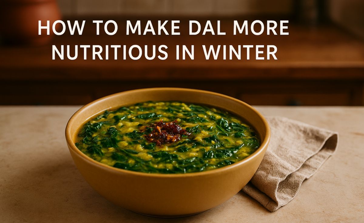 6 Ways To Make Dal More Nutritious And Warming In Winter