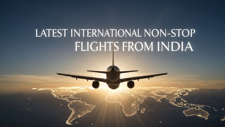 8 Latest International Non-Stop Flights From India For Hassle-Free Travel