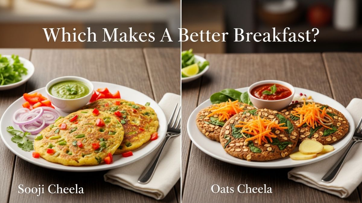 Sooji Cheela vs Oats Cheela: Which Makes A Better Breakfast?