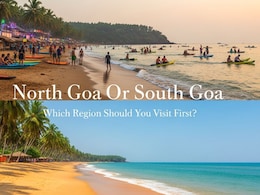 North Goa Or South Goa? Which Region You Should Visit First
