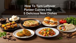 How To Turn Leftover Paneer Curries Into 5 Delicious New Dishes
