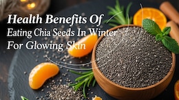 6 Amazing Benefits Of Eating Chia Seeds In Winter For Glowing Skin