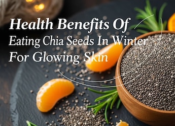 6 Amazing Benefits Of Eating Chia Seeds In Winter For Glowing Skin