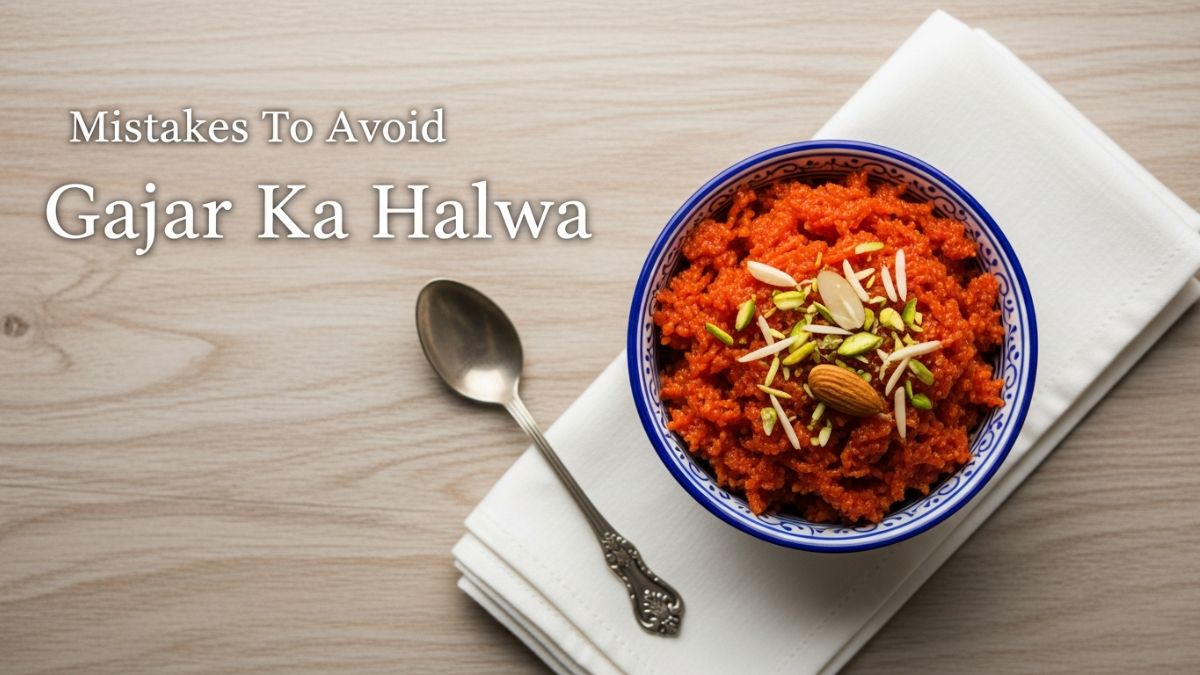 6 Mistakes You Should Never Make While Preparing Gajar Ka Halwa