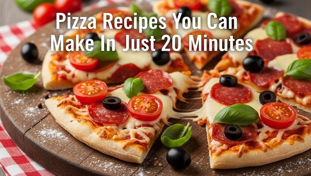6 Quick And Easy Pizza Recipes You Can Make In Just 20 Minutes