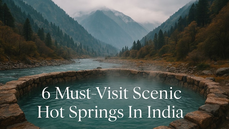 6 Must-Visit Scenic Hot Springs In India