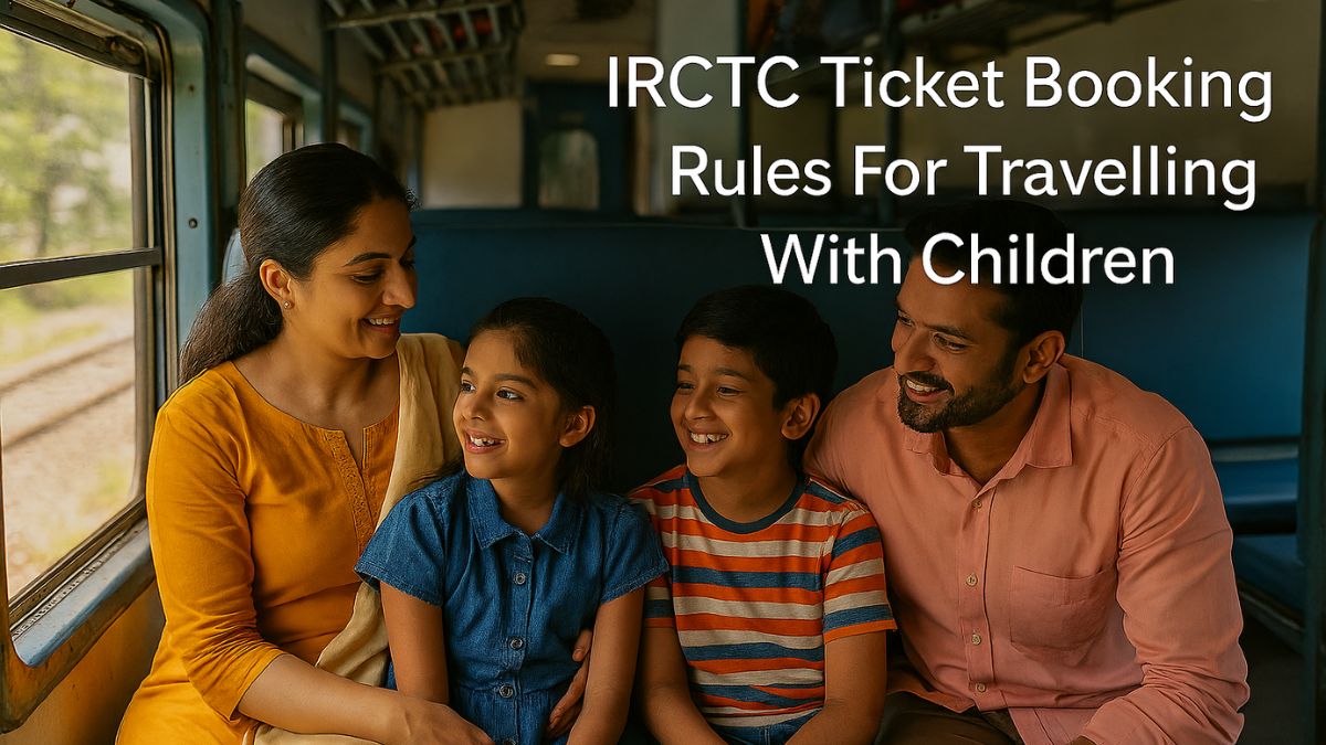IRCTC Child Ticket Policy: Key Rules Parents Must Know Before Booking Train Tickets