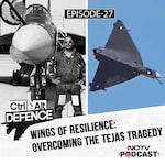 Wings Of Resilience: Overcoming The Tejas Tragedy | Ctrl Alt Defence Ep 27