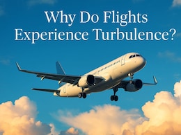 Why Flights Experience Turbulence And What Causes It