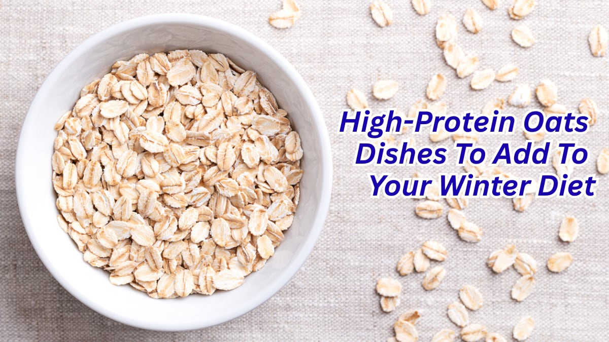 7 High-Protein Oats Dishes That Must Be Added To Your Winter Diet