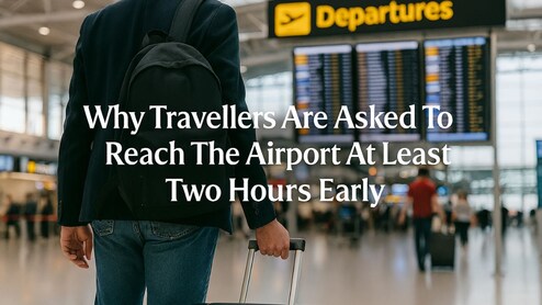 Why Travellers Are Asked To Reach The Airport At Least Two Hours Early