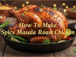 How To Make Spicy Masala Roast Chicken For Festive Meals