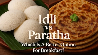 Idli Or Paratha: Which Is Better For A Weight Loss-Friendly Breakfast