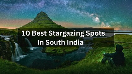 10 Magical Stargazing Spots In South India You'll Fall In Love With