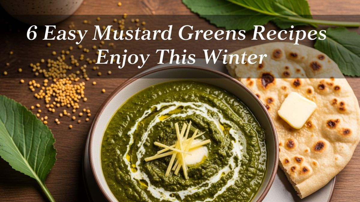 6 Easy Mustard Greens Recipes For Cold Weather Cooking