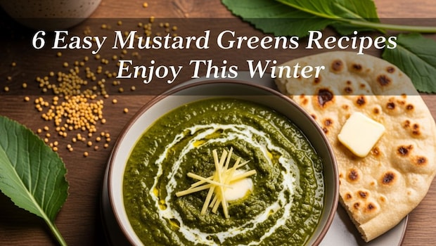 From Sarso Ka Saag To Pasta: 6 Easy Mustard Greens Recipes For Cold Weather Cooking