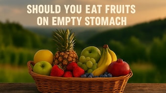 Should You Have Fruits On An Empty Stomach? Here's What Experts Say