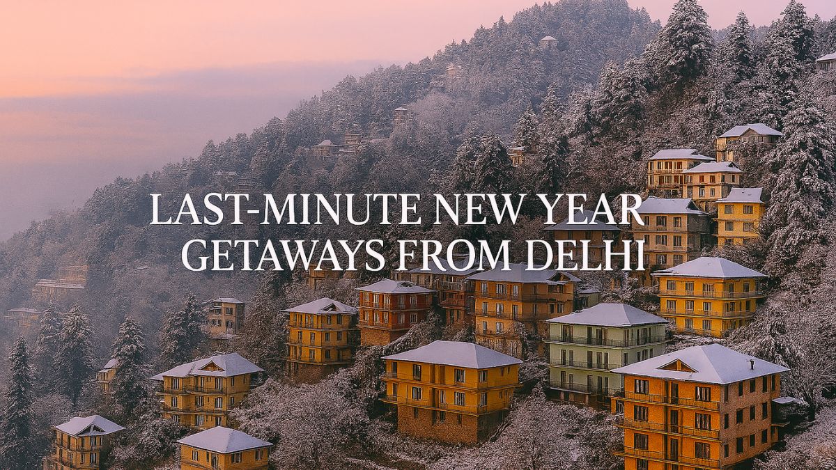 6 Last-Minute New Year Getaways From Delhi Perfect For Friends And Family
