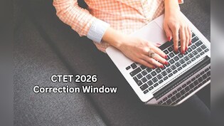 CTET 2026 Correction Window: करेक्शन करने का आखिरी मौका! जल्द बंद होने वाली है विंडो- देखें Details&nbsp;