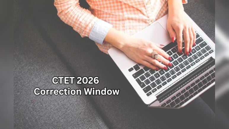 CTET 2026 Correction Window: करेक्शन करने का आखिरी मौका! जल्द बंद होने वाली है विंडो- देखें Details&nbsp;