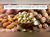 बादाम पिस्ता या अखरोट कौन सा ड्राई फ्रूट्स खाना ज्यादा फायदेमंद?