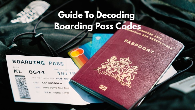 How To Decode Your Boarding Pass: What Every Term Really Means